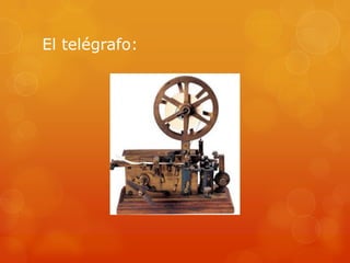 El telégrafo:
 
