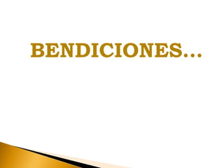 BENDICIONES…
 