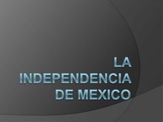 la independencia de mexico 