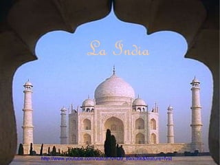 La India http://www.youtube.com/watch?v=lJ9_8wxofik&feature=fvst 