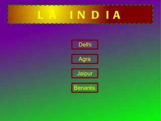 LA INDIA Benarés Agra Jaipur Delhi 