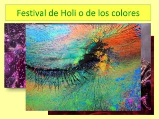 Festival de Holi o de los colores
 