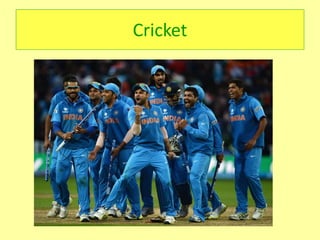 Cricket
 