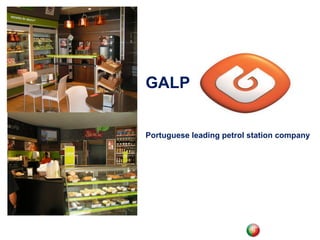 GALP
Portuguese leading petrol station company
 