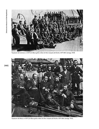 [180]
[Historia
de
la
Infancia
en
el
Chile
Republicano]
Tripulación del Abtao, en 1879. [En Álbum gráfico militar de Chile. Campaña del Pacífico: 1879-1884, Santiago, 1909]
Tripulación del Cochrane, en 1879. [En Álbum gráfico militar de Chile. Campaña del Pacífico: 1879-1884, Santiago, 1909]
 