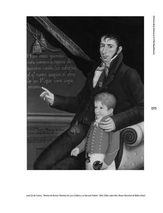 [27]
[Historia
de
la
Infancia
en
el
Chile
Republicano]
José Gil de Castro, “Retrato de Ramón Martínez de Luco Caldera y su hijo José Fabián”, 1816. [Óleo sobre tela, Museo Nacional de Bellas Artes]
 