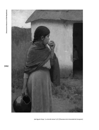 [286]
[Historia
de
la
Infancia
en
el
Chile
Republicano]
José Agustín Araya, “La niña del cántaro” (s/f). [Pinacoteca de la Universidad de Concepción]
 
