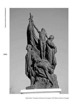 [292]
[Historia
de
la
Infancia
en
el
Chile
Republicano]
Rebeca Matte, “Homenaje a los héroes de La Concepción”, 1920. [Plaza Los Héroes, en Santiago]
 