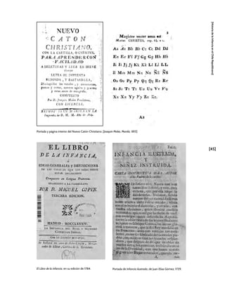[45]
[Historia
de
la
Infancia
en
el
Chile
Republicano]
Portada y página interior del Nuevo Catón Christiano. [Joaquín Moles, Manila, 1815]
El Libro de la infancia, en su edición de 1784. Portada de Infancia ilustrada, de Juan Elías Gómez, 1729.
 