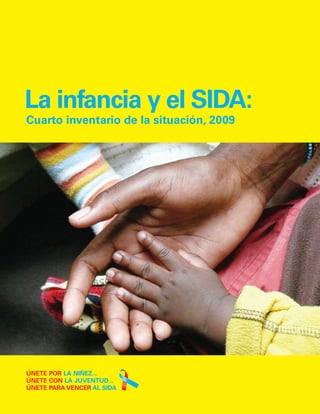 La infancia y el SIDA:
Cuarto inventario de la situación, 2009
 