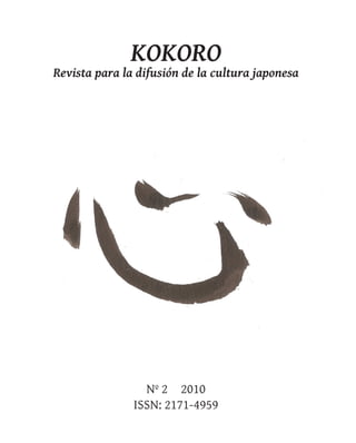 KOKORO
Revista para la difusión de la cultura japonesa
Nº 2  2010
ISSN: 2171-4959
 