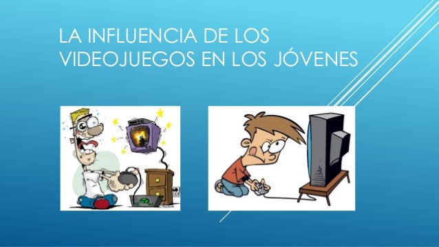 La Influencia De Los Videojuegos En Los Jovenes