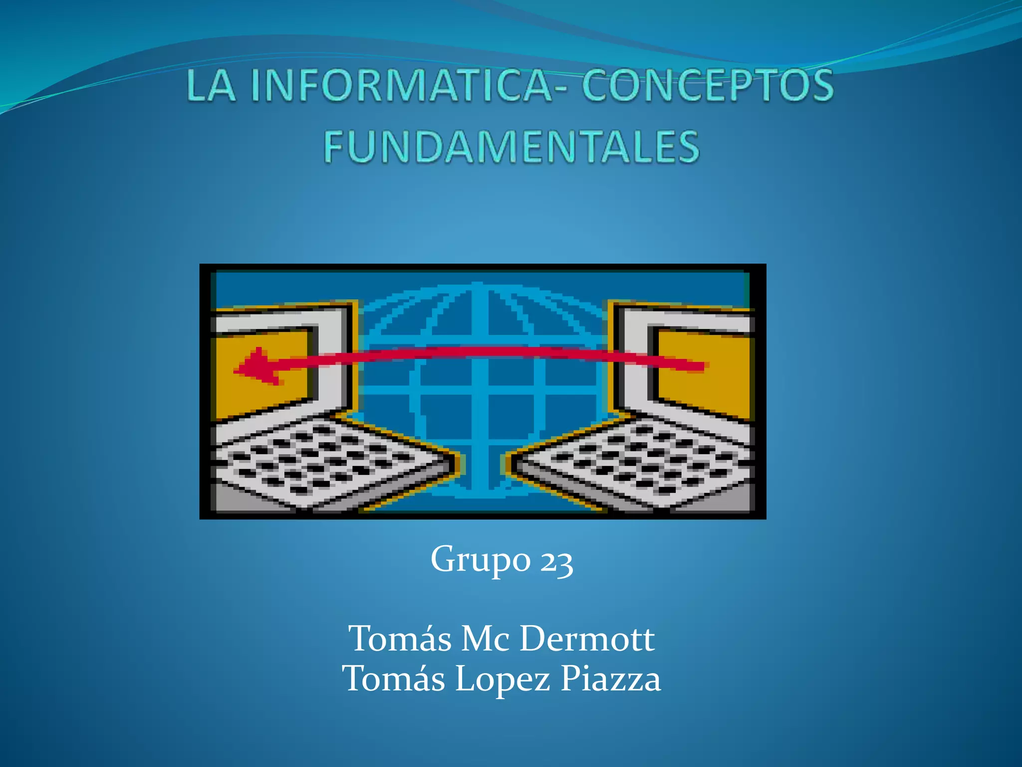 Grupo 23
Tomás Mc Dermott
Tomás Lopez Piazza