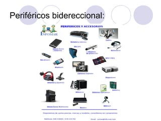 Periféricos bidereccional:
 