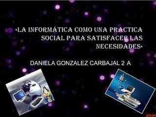 DANIELA GONZALEZ CARBAJAL 2 A

 