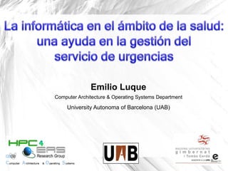 Emilio Luque
Computer Architecture & Operating Systems Department

     University Autonoma of Barcelona (UAB)
 