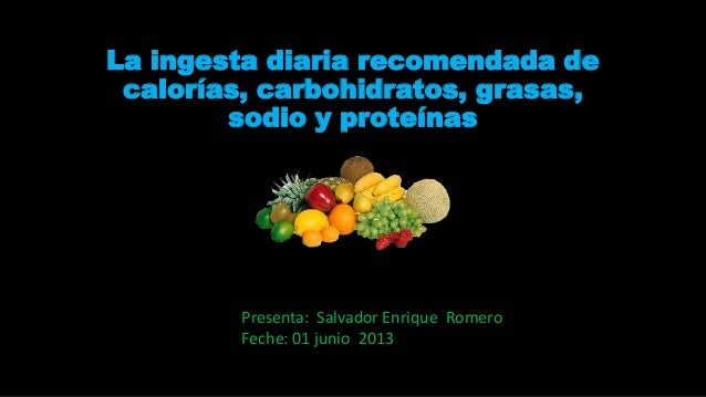 La ingesta diaria recomendada de calorías, carbohidratos La ingesta diaria recomendada de calorías, carbohidratos