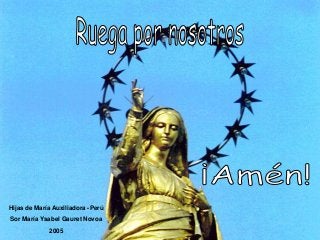 Hijas de María Auxiliadora -Perú
Sor María Ysabel Gauret Novoa
2005
 