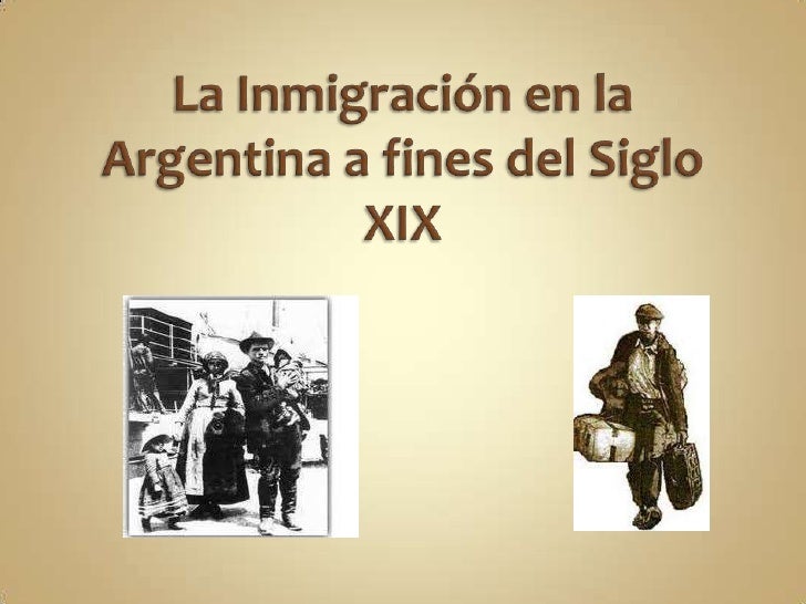 La inmigración en la argentina a fines del