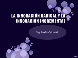 La innovación radical y la innovación incremental