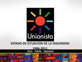 ESTADO DE SITUACION DE LA SEGURIDAD 1996-2011 
