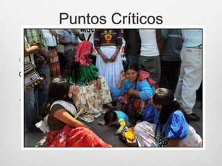 Puntos Críticos
 Migracion Interna
Corresponden a los movimientos migratorios que se
realizan dentro de un mismo país.
.
 