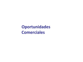 Oportunidades
Comerciales
 