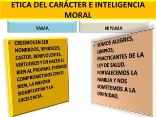 ETICA DEL CARÁCTER E INTELIGENCIA
MORAL
 
