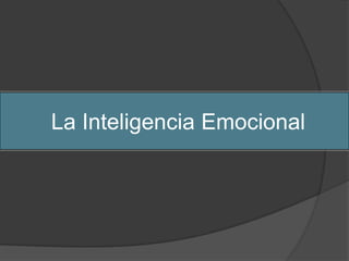 La Inteligencia Emocional
 