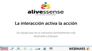 Un equipo que no se comunica correctamente está
destinado a fracasar.
 