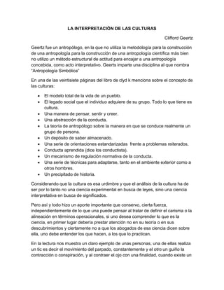 LA INTERPRETACIÓN DE LAS CULTURAS
Clifford Geertz
Geertz fue un antropólogo, en la que no utiliza la metodología para la c...