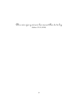 Abre mis ojos y miraré las maravillas de tu ley
                (Salmos 119:18; RV60)




                         29
 