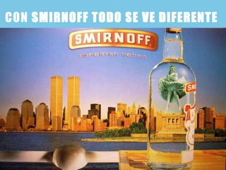 CON SMIRNOFF TODO SE VE DIFERENTE