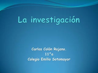 Carlos Colón Rojano.
11°a
Colegio Emilio Sotomayor
 