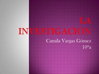 Camila Vargas Gómez
10ºa
 
