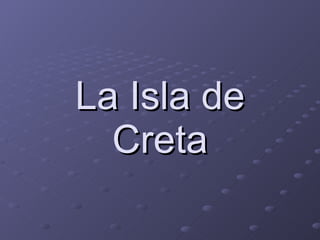 La Isla de Creta 