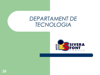 DEPARTAMENT DE
      TECNOLOGIA




26
 