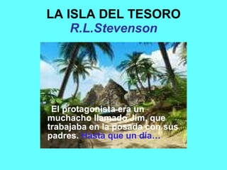 LA ISLA DEL TESORO  R.L.Stevenson ,[object Object]