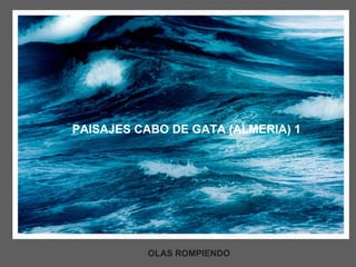 OLAS ROMPIENDO PAISAJES CABO DE GATA (ALMERIA) 1 
