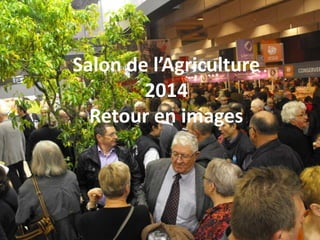 Salon de l’Agriculture
2014
Retour en images

 