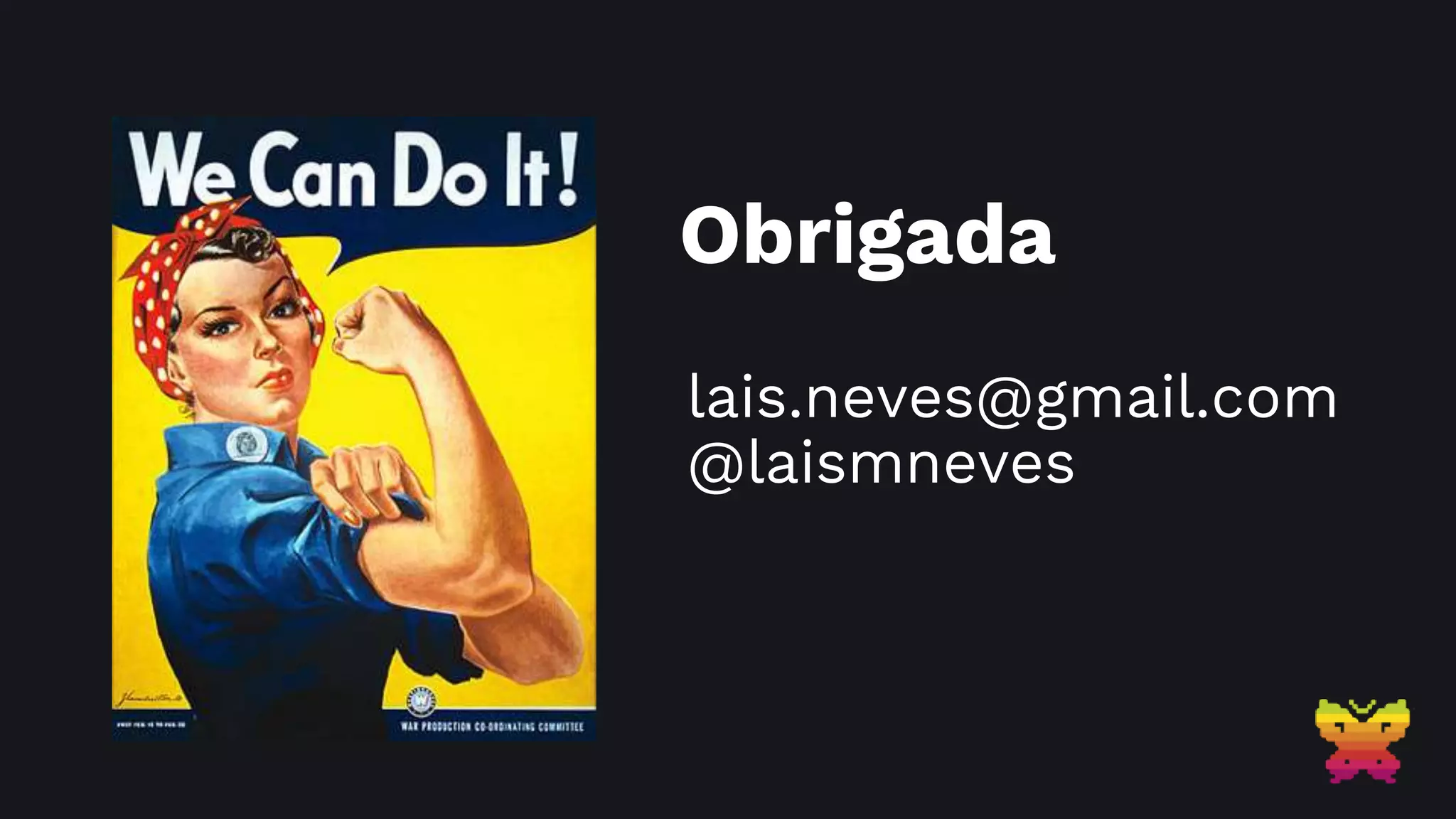 lais.neves@gmail.com @laismneves Obrigada 