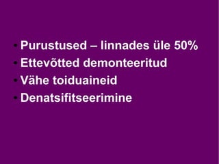 ● Purustused – linnades üle 50%
● Ettevõtted demonteeritud
● Vähe toiduaineid
● Denatsifitseerimine
 