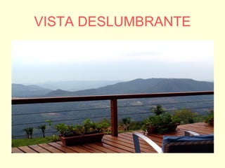 VISTA DESLUMBRANTE