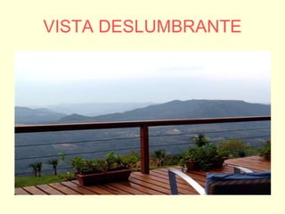 VISTA DESLUMBRANTE 
