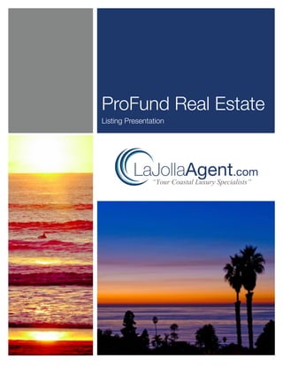 1
ProFund Real Estate
Listing Presentation
 