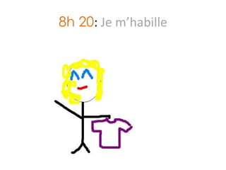 8h 20 :  Je m’habille 