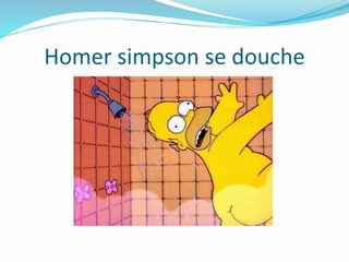 Homer simpson se douche
 