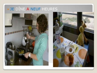 JE DÎNE A NEUF HEURES 