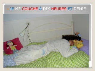 JE ME COUCHE À DIX HEURES ET DEMIE 
