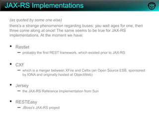 Resources are manipulated using a fixed set of four create, read, update, delete operations: PUT, GET, POST, and DELETE